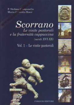 Visualizza i dettagli per SCORRANO LA VISITE PASTORALI E LA FRATERNITÀ CAPPUCCINA 1° (SECOLI XVI - XX) Immagine di SCORRANO LA VISITE PASTORALI E LA FRATERNITÀ CAPPUCCINA 1° (SECOLI XVI - XX)